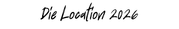 Die Location 2026